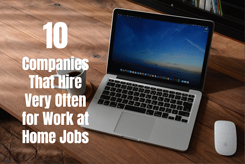 10 Companies That Hire Very Often for Work at Home Jobs