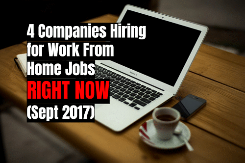 4 Companies Hiring for Work From Home Jobs Right Now (Sept 2017)