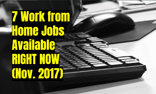 7 Work from Home Jobs Available Right Now (Nov 2017)