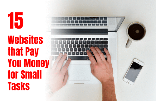 15 Websites that Pay You Money for Small Tasks