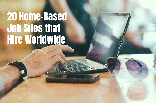 20 Home-Based Job Sites that Hire Worldwide