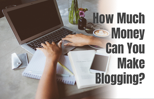 How Much Money Can You Make Blogging?