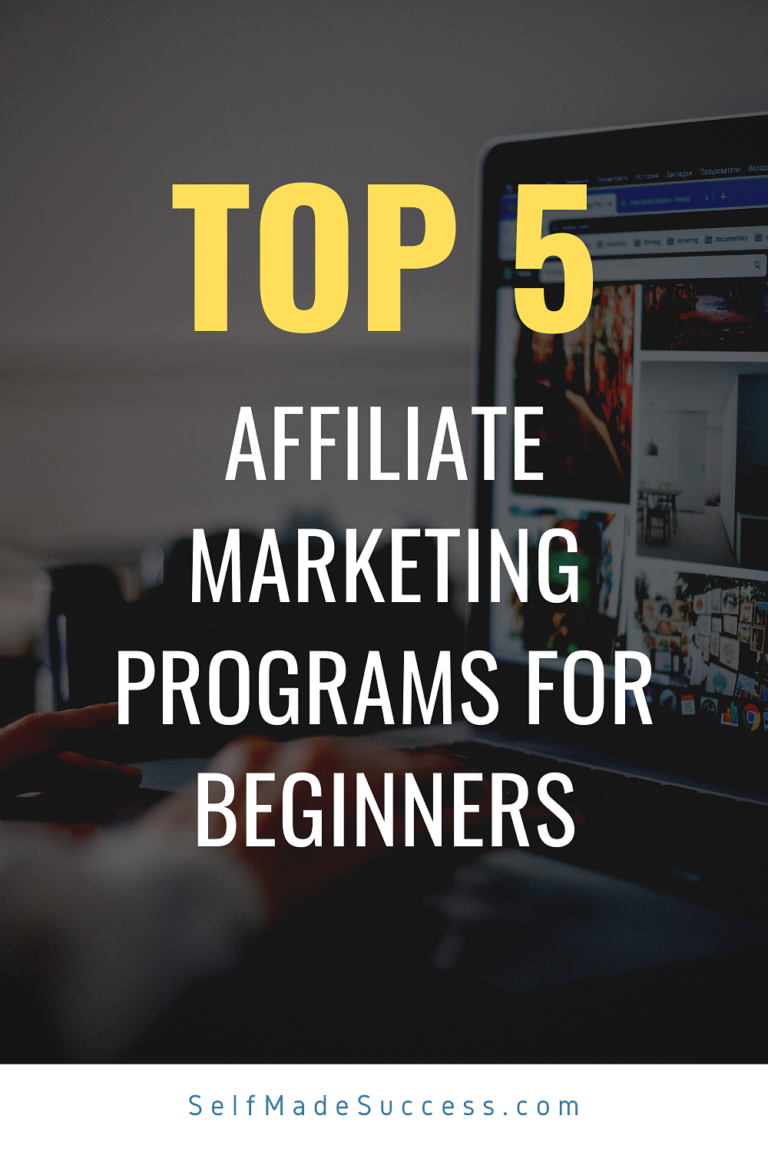 Top 5 Affiliate Marketing Programs For Beginners - Self-Made Success