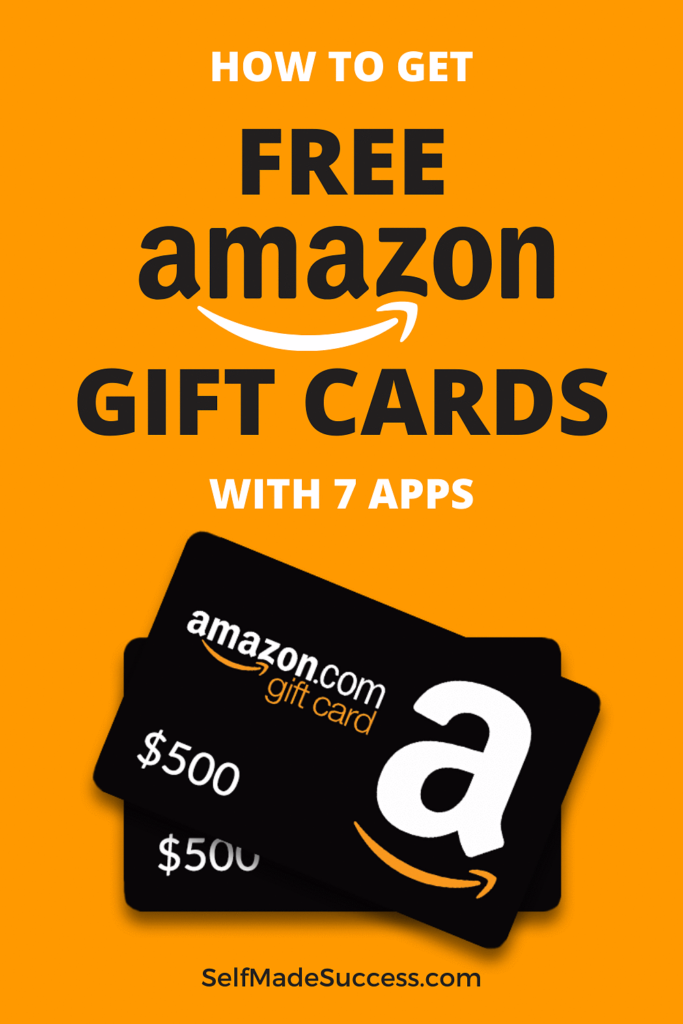 How To Get Free Amazon Gift Cards With 7 Apps Self Made Success