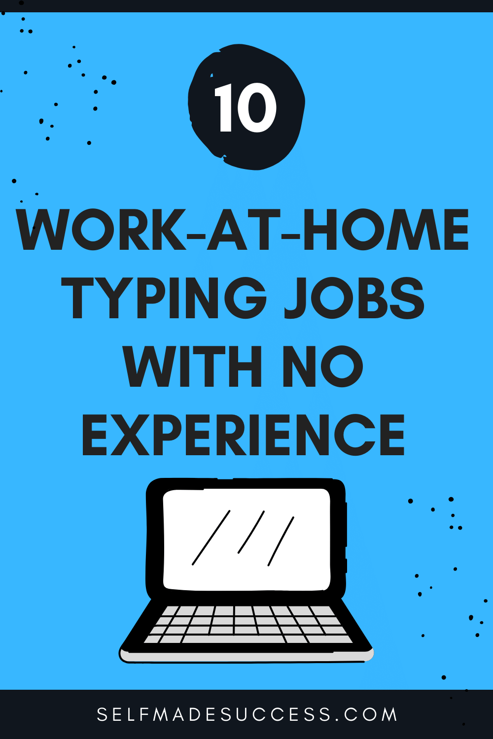 10 Work From Home Typing Jobs With No Experience 2021 Self Made Success 10 Work From Home Typing Jobs With No Experience 2021 Self Made Success