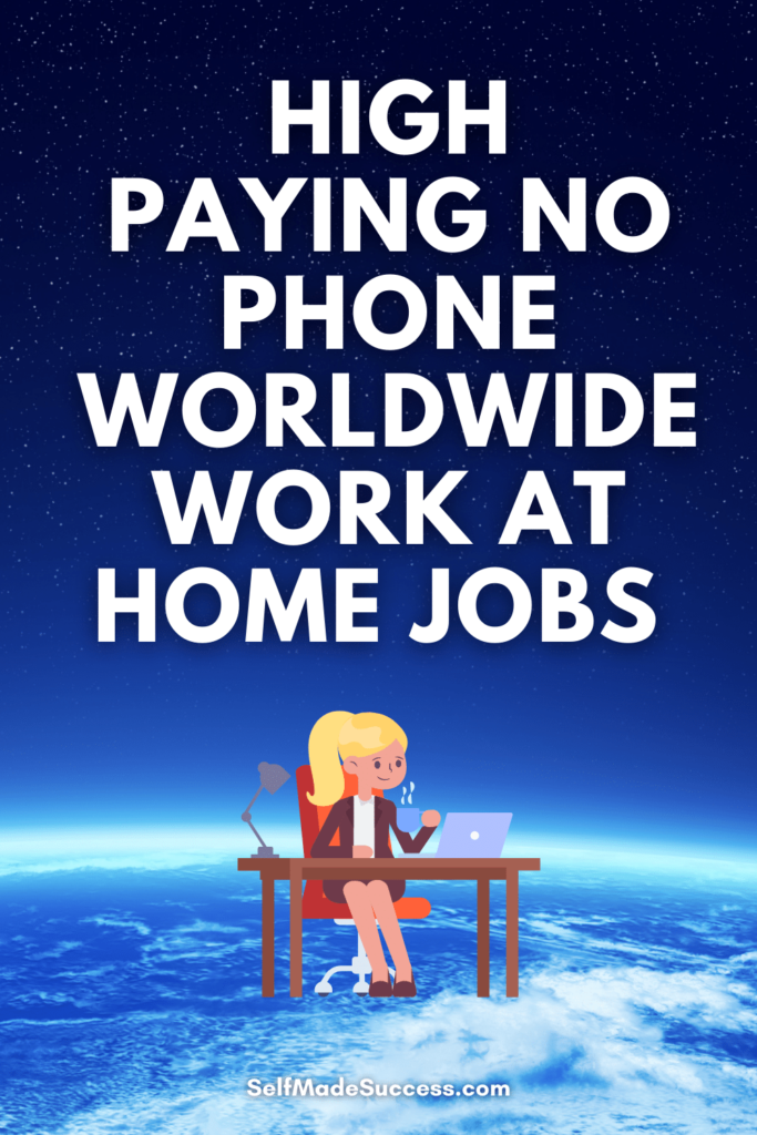 High Paying Non-Phone Work-From-Home Jobs Worldwide 2021