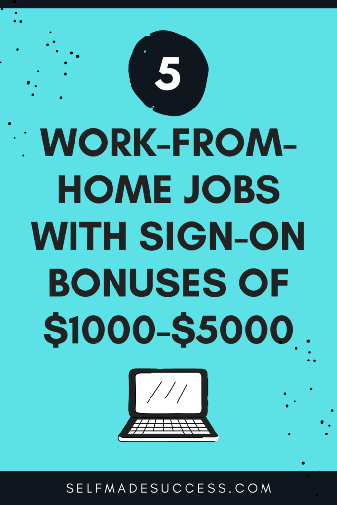 https://selfmadesuccess.com/wp-content/uploads/2021/10/5-Work-From-Home-Jobs-with-Sign-On-Bonuses-1-683x1024.png