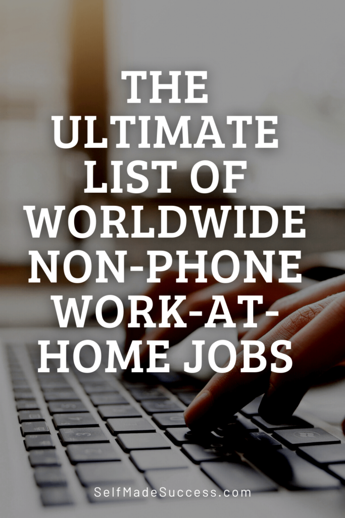 Worldwide Work-From-Home Jobs with No Phone Calls
