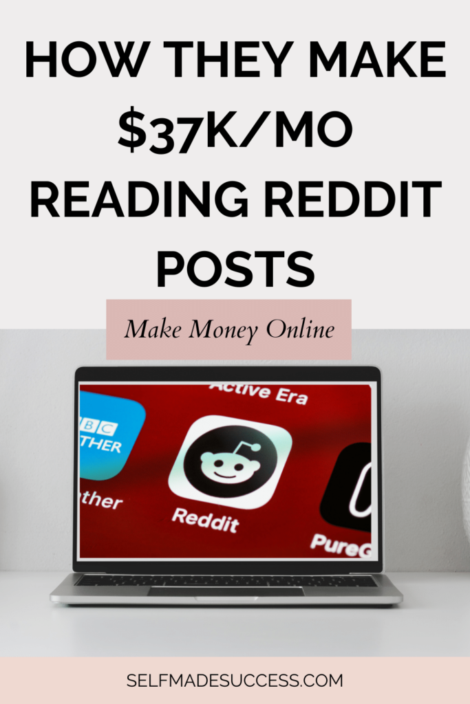 How They Make $37k/Month Online Reading Reddit Posts While Working from Home