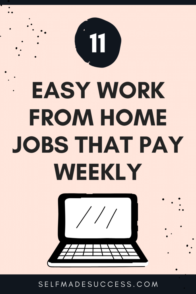 11 Easy Work-From-Home Jobs That Pay Weekly