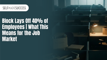 Block Lays Off 40% of Employees | What This Means for the Job Market