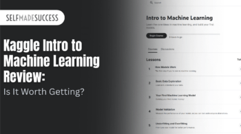 Hero banner with 'Kaggle Intro to Machine Learning Review: Is It Worth Getting?' and SELFMADE SUCCESS logo; split dark left panel and light right course page mockup showing progress bar and lessons.